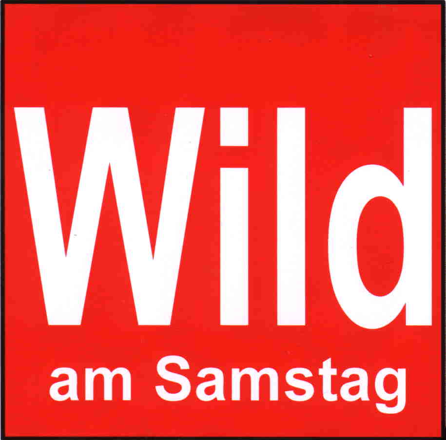 Wild am Samstag